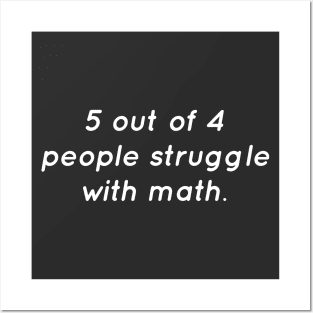 Five Out of Four People Struggle With Math Posters and Art